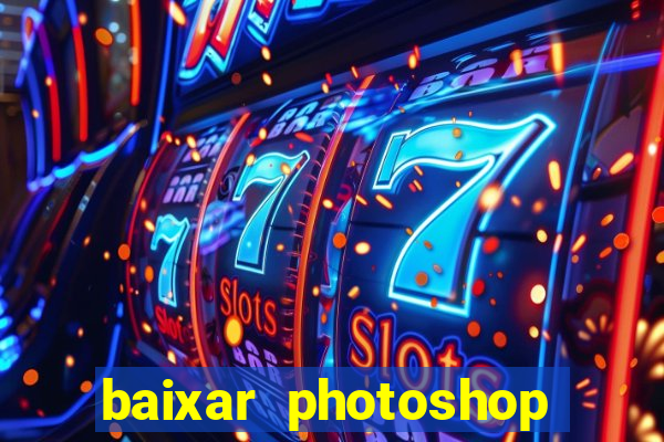 baixar photoshop beta crackeado